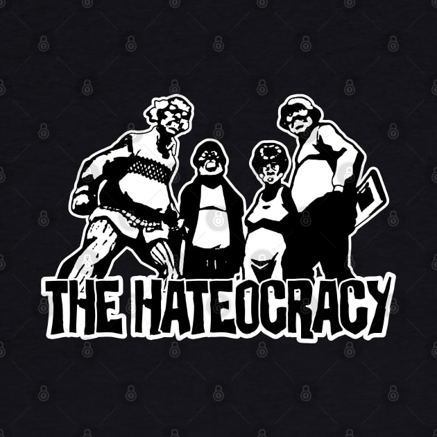 The Hateocracy by  TigerInSpace